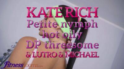 Petite nymph Kate Rich hot oily DP ass fuck threesome - sexu.com